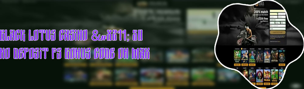 Black lotus casino 100 no deposit bonus codes